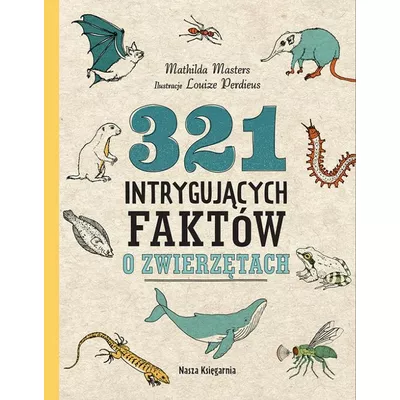 Nasza księgarnia Książeczka 321 intrygujących faktów o zwierzętach