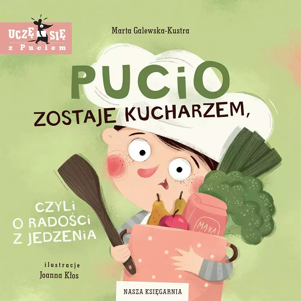 ilustracja: Nasza księgarnia Książeczka Pucio zostaje kucharzem, czyli o radości z jedzenia